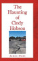 The Haunting of Cindy Hobson by James Hunt - Hardback