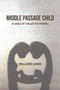 Middle Passage Child : (A Saga of Collected Poems) by Millard Lowe - Paperback