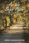 As We Begin Again : Poems of Inner Peace, Healing, Hope, and Love by Doris Washington - Paperback