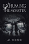 Exhuming the Monster by Al Ferber - Paperback