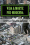 Vida & Morte Pos-moderna : Poesias by Cleberson Eduardo Da Costa - Paperback