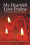 My Heartfelt Love Poems : Inspiring Love Poems and Sonnets by Shanae Jones - Paperback