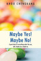 Maybe Yes! Maybe No! : A Poet Looks at Everything Under the Sun, Well, Maybe Yes, Maybe No. by Khoo Chengkang - Paperback