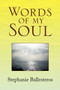 Words of My Soul by Stephanie Ballesteros - Paperback Words of My Soul by Stephanie Ballesteros - Paperback