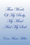 These Words of My Body, My Mind and My Soul by Erin Marie Miller - Paperback