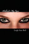 Behind My Eyes by Leigh Ann Bell - Paperback