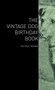 The Vintage Dog Birthday Book - The Irish Terrier by Various - Hardback