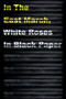 In The East March, White Roses In Black Paper by Adam Shove - Paperback