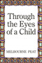 Through the Eyes of a Child by Melbourne Peat - Paperback