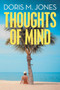 Thoughts of Mind by Doris M Jones - Paperback