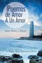 Poemas De Amor A Un Amor : Amor, Pasion, y Muerte by Abe Sentonnian - Paperback