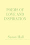 Poems of Love and Inspiration by Suzan Hall - Paperback