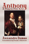 Anthony : A Play in Five Acts by Alexandre Dumas - Paperback