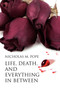 Life, Death, and Everything in Between by Nicholas M Pope - Paperback Life, Death, and Everything in Between by Nicholas M Pope - Paperback