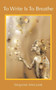 To Write Is to Breathe by Sequoia Sinclair - Paperback