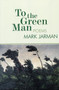 To the Green Man : Poems by Mark Jarman - Paperback