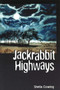 Jackrabbit Highways by Sheila Cowing - Paperback