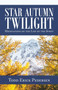 Star Autumn Twilight : Meditations on the Life of the Spirit by Todd Erick Pedersen - Paperback