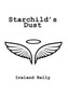 Starchild'S Dust by Ireland Kelly - Hardback Starchild'S Dust by Ireland Kelly - Hardback