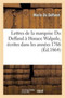 Lettres de la Marquise Du Deffand A Horace Walpole, Ecrites Dans Les Annees 1766 A 1780 : : Auxquelles Sont Jointes Des Lettres de Mme Du Deffand A Voltaire, ... by Marie Du Deffand - Paperback