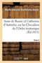 Anne de Russie Et Catherine d'Autriche. Tome 3 : , Ou Les Chevaliers de l'Ordre Teutonique Et La Mere Ecuyer by Marie-Adelaide Barthelemy-Hadot - Paperback