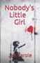 Nobody's Little Girl by Jan Carole - Paperback