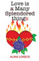 Love is Many Things by Alina Loneck - Paperback