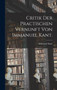 Critik der practischen Vernunft von Immanuel Kant. by Immanuel Kant - Hardback