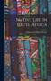Native Life in South Africa by Solomon Tshekisho Plaatje - Hardback