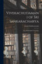 Vivekachudamani of Sri Sankaracharya : Text, With English Translation by Swami Madhavananda - Paperback Vivekachudamani of Sri Sankaracharya : Text, With English Translation by Swami Madhavananda - Paperback