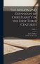 The Mission and Expansion of Christianity in the First Three Centuries; Volume 1 by Adolf Von Harnack - Hardback