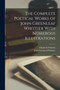 The Complete Poetical Works of John Greenleaf Whittier With Numerous Illustrations by John Greenleaf Whittier - Paperback