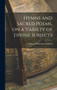 Hymns and Sacred Poems, on a Variety of Divine Subjects by Augustus Montague Toplady - Hardback
