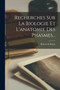 Recherches Sur La Biologie Et L'anatomie Des Phasmes... by Robert de Sinety - Paperback