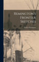 Remington's Frontier Sketches by Frederic Remington - Hardback