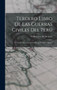 Tercero Libro De Las Guerras Civiles Del Peru : El Cual Se Llama La Guerra De Quito, Part 4, book 3 by Pedro Cieza de de Leon - Hardback