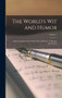 The World's Wit and Humor : An Encyclopedia of the Classic Wit and Humor of All Ages and Nations; Volume 7 by Anonymous - Hardback