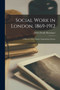 Social Work in London, 1869-1912 : A History of the Charity Organisation Society by Helen Dendy Bosanquet - Paperback
