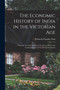 The Economic History of India in the Victorian Age : From the Accession of Queen Victoria in 1837 to the Commencement of the Twentieth Century by Romesh Chunder Dutt - Paperback
