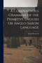 A Compendious Grammar of the Primitive English Or Anglo-Saxon Language by Joseph Bosworth - Paperback