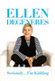 Seriously...I'm Kidding by Ellen DeGeneres - Hardback