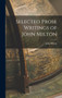 Selected Prose Writings of John Milton by John Milton - Hardback