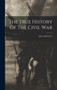 The True History Of The Civil War by Guy Carleton Lee - Hardback