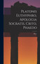 Platonis Euthyphro, Apologia Socratis, Crito, Phaedo by Plato - Hardback