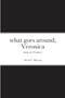 what goes around, Veronica : poems for Veronica i by David C McLean - Paperback