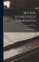 Michel Iourievitch Lermontov : Sa Vie Et Ses OEuvres by Eugene Duchesne - Hardback
