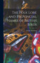The Folk Lore and Provincial Names of British Birds by Charles Swainson - Hardback