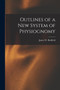 Outlines of a New System of Physiognomy by James W Redfield - Paperback