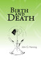 Birth and Death by John G. Henning - Paperback