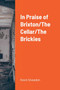In Praise of Brixton/The Cellar/The Brickies by Nick Monks - Paperback